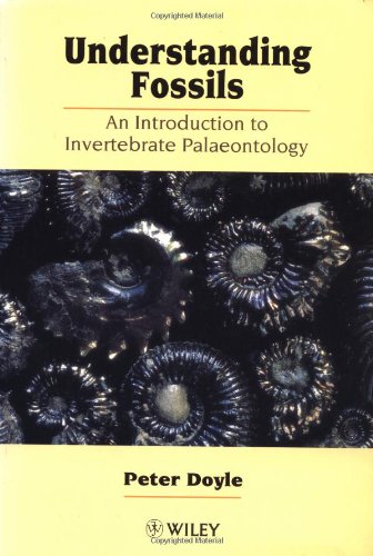 Understanding Fossils: An Introduction to Invertebrate Palaeontology