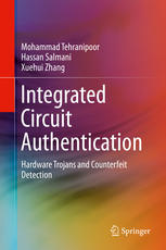 Integrated Circuit Authentication: Hardware Trojans and Counterfeit Detection