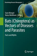 Bats (Chiroptera) as Vectors of Diseases and Parasites: Facts and Myths