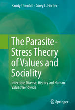 The Parasite-Stress Theory of Values and Sociality: Infectious Disease, History and Human Values Worldwide