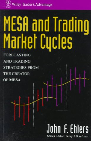 MESA and Trading Market Cycles: Forecasting and Trading Strategies from the Creator of MESA (Wiley Traders Exchange)