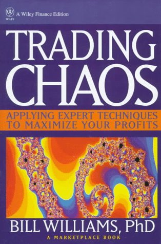 Trading Chaos: Applying Expert Techniques to Maximize Your Profits (A Marketplace Book)