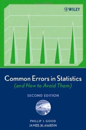 Common Errors in Statistics [and how to avoid them]