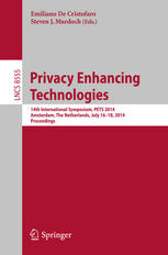 Privacy Enhancing Technologies: 14th International Symposium, PETS 2014, Amsterdam, The Netherlands, July 16-18, 2014. Proceedings