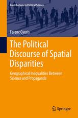 The Political Discourse of Spatial Disparities: Geographical Inequalities Between Science and Propaganda