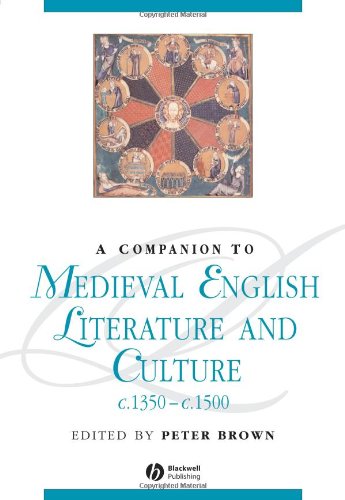 A Companion To Medieval English Literature and Culture c.1350 - c.1500 (Blackwell Companions to Literature and Culture)