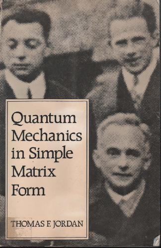 Quantum Mechanics in Simple Matrix Form