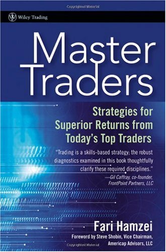 Master Traders: Strategies for Superior Returns from Todays Top Traders