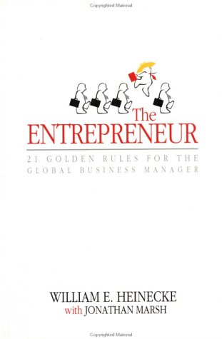 The Entrepreneur: Twenty-one Golden Rules for the Global Business Manager