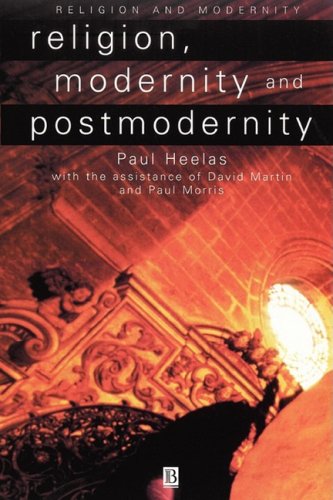 Religion, Modernity and Postmodernity (Religion and Spirituality in the Modern World)