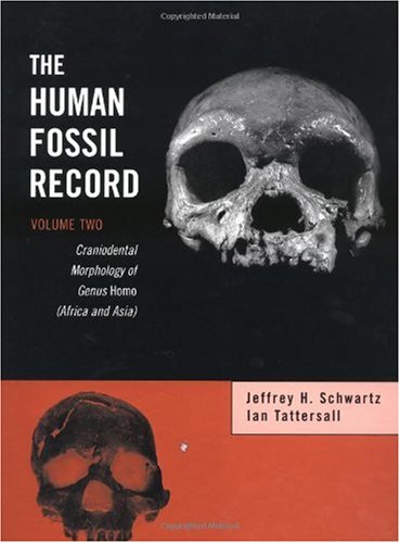 The Human Fossil Record, Craniodental Morphology of Genus Homo (Africa and Asia) (Volume 2)