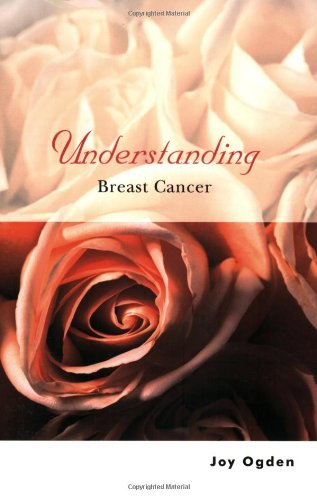 Understanding Breast Cancer (Understanding Illness & Health)
