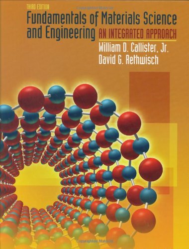 Fundamentals of Materials Science and Engineering: An Integrated Approach, Third Edition