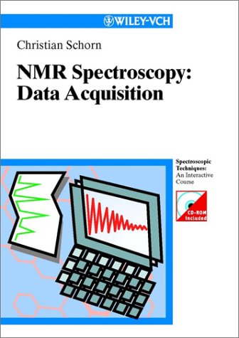 NMR Spectroscopy: Data Acquisition (Book & CD-ROM)