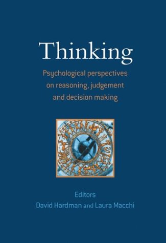 Thinking: Psychological Perspective on Reasoning, Judgement and Decision Making
