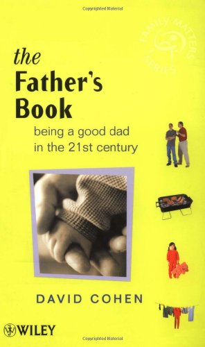The Fathers Book: Being a Good Dad in the 21st Century