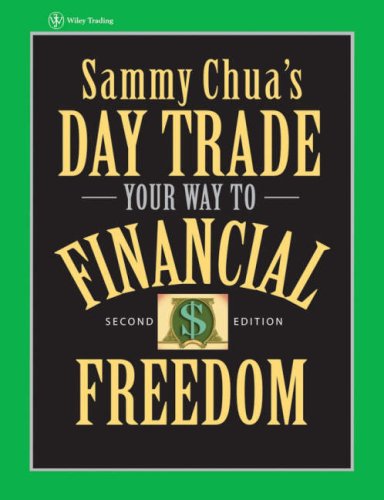 Sammy Chuas Day Trade Your Way to Financial Freedom
