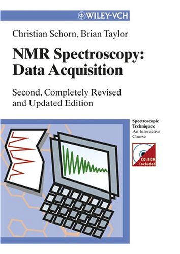 NMR-Spectroscopy: Data Acquisition, Second Edition (Book & CD-ROM)