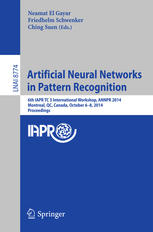 Artificial Neural Networks in Pattern Recognition: 6th IAPR TC 3 International Workshop, ANNPR 2014, Montreal, QC, Canada, October 6-8, 2014. Proceedi