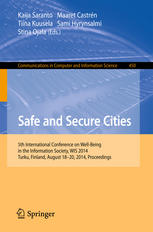 Safe and Secure Cities: 5th International Conference on Well-Being in the Information Society, WIS 2014, Turku, Finland, August 18-20, 2014. Proceedin