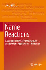 Name Reactions: A Collection of Detailed Mechanisms and Synthetic Applications Fifth Edition