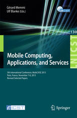 Mobile Computing, Applications, and Services: 5th International Conference, MobiCASE 2013, Paris, France, November 7-8, 2013, Revised Selected Papers
