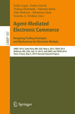 Agent-Mediated Electronic Commerce. Designing Trading Strategies and Mechanisms for Electronic Markets: AMEC 2013, Saint Paul, MN, USA, May 6, 2013, T