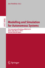 Modelling and Simulation for Autonomous Systems: First International Workshop, MESAS 2014, Rome, Italy, May 5-6, 2014, Revised Selected Papers