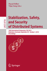 Stabilization, Safety, and Security of Distributed Systems: 16th International Symposium, SSS 2014, Paderborn, Germany, September 28 – October 1, 2014