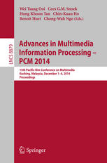 Advances in Multimedia Information Processing – PCM 2014: 15th Pacific-Rim Conference on Multimedia, Kuching, Malaysia, December 1-4, 2014, Proceeding