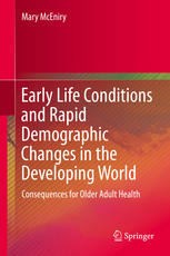 Early Life Conditions and Rapid Demographic Changes in the Developing World: Consequences for Older Adult Health