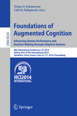 Foundations of Augmented Cognition. Advancing Human Performance and Decision-Making through Adaptive Systems: 8th International Conference, AC 2014, H