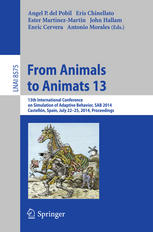 From Animals to Animats 13: 13th International Conference on Simulation of Adaptive Behavior, SAB 2014, Castellón, Spain, July 22-25, 2014. Proceeding