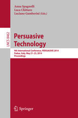 Persuasive Technology: 9th International Conference, PERSUASIVE 2014, Padua, Italy, May 21-23, 2014. Proceedings