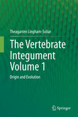 The Vertebrate Integument Volume 1: Origin and Evolution