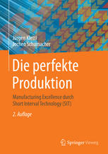Die perfekte Produktion: Manufacturing Excellence durch Short Interval Technology (SIT)