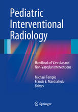 Pediatric Interventional Radiology: Handbook of Vascular and Non-Vascular Interventions