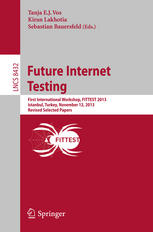 Future Internet Testing: First International Workshop, FITTEST 2013, Istanbul, Turkey, November 12, 2013, Revised Selected Papers