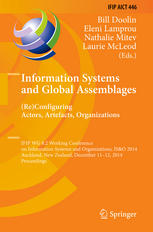 Information Systems and Global Assemblages. (Re)Configuring Actors, Artefacts, Organizations: IFIP WG 8.2 Working Conference on Information Systems an