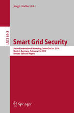 Smart Grid Security: Second International Workshop, SmartGridSec 2014, Munich, Germany, February 26, 2014, Revised Selected Papers