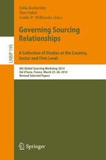 Governing Sourcing Relationships. A Collection of Studies at the Country, Sector and Firm Level: 8th Global Sourcing Workshop 2014, Val dIsere, Franc