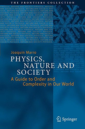 Physics, nature and society : a guide to order and complexity in our world