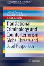 Translational Criminology and Counterterrorism: Global Threats and Local Responses