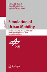 Simulation of Urban Mobility: First International Conference, SUMO 2013, Berlin, Germany, May 15-17, 2013. Revised Selected Papers