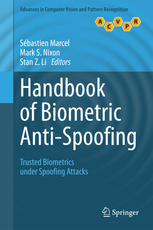 Handbook of Biometric Anti-Spoofing: Trusted Biometrics under Spoofing Attacks