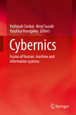 Cybernics: Fusion of human, machine and information systems
