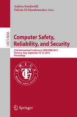 Computer Safety, Reliability, and Security: 33rd International Conference, SAFECOMP 2014, Florence, Italy, September 10-12, 2014. Proceedings