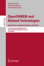 OpenSHMEM and Related Technologies. Experiences, Implementations, and Tools: First Workshop, OpenSHMEM 2014, Annapolis, MD, USA, March 4-6, 2014. Proc