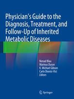 Physicians Guide to the Diagnosis, Treatment, and Follow-Up of Inherited Metabolic Diseases