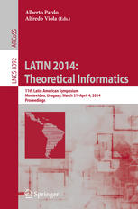 LATIN 2014: Theoretical Informatics: 11th Latin American Symposium, Montevideo, Uruguay, March 31–April 4, 2014. Proceedings